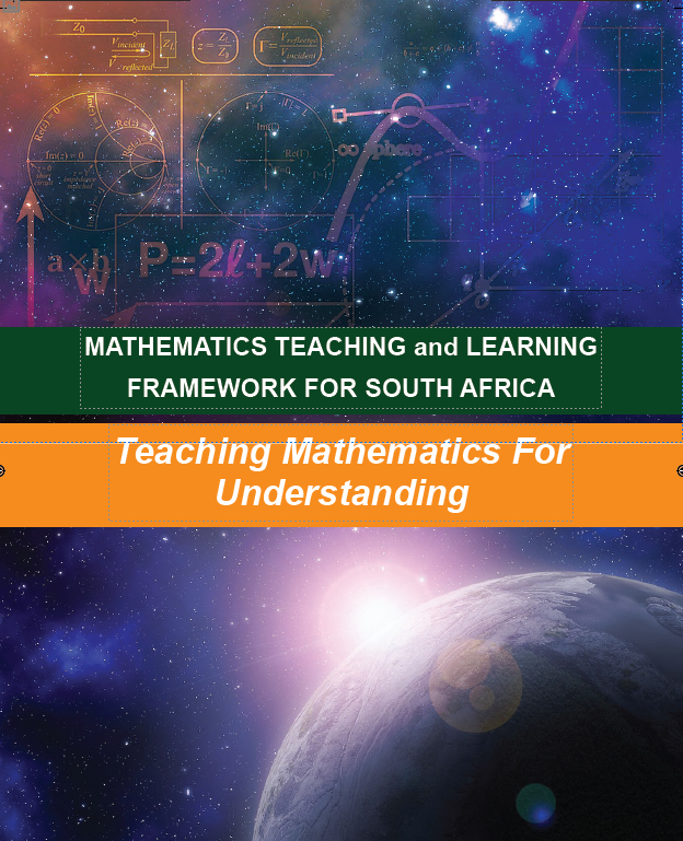 MATHEMATICS TEACHING and LEARNING FRAMEWORK FOR South Africa