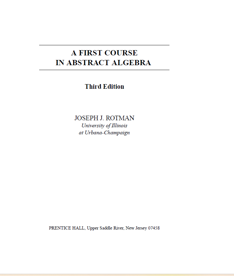 A FIRST COURSE IN ABSTRACT ALGEBRA