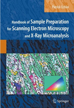 Handbook of Sample Preparation for Scanning  Electron Microscopy and X-Ray Microanalysis