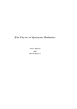 The Physics of Quantum Mechanics